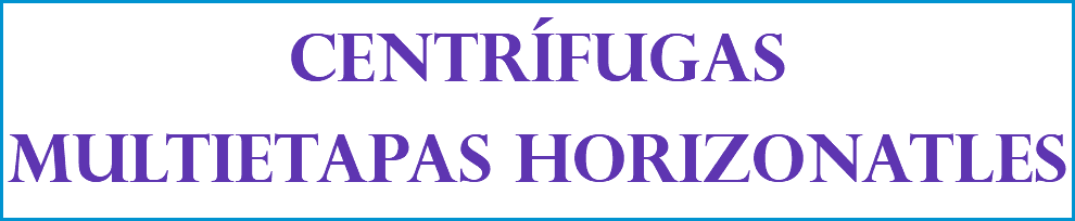 CENTRÍFUGAS MULTIETAPAS HORIZONATLES